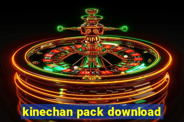 kinechan pack download